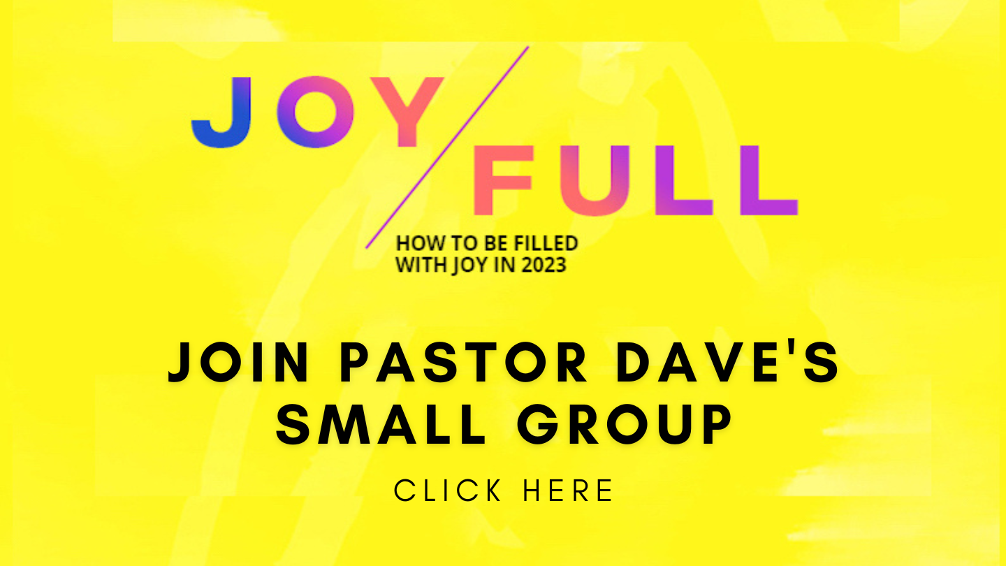 Join Pastor Dave's Small Group - Wednesdays at 6pm